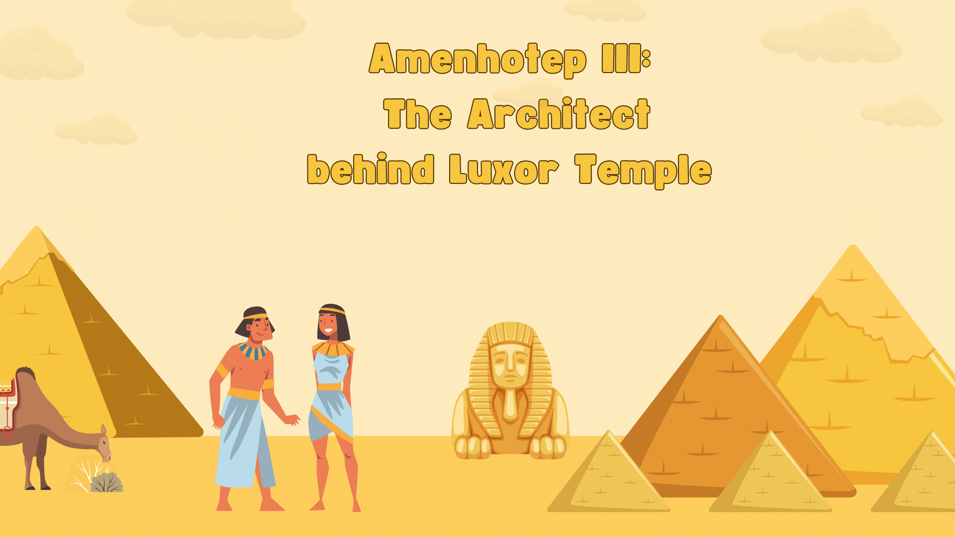 Amenhotep III: The Architect behind Luxor Temple