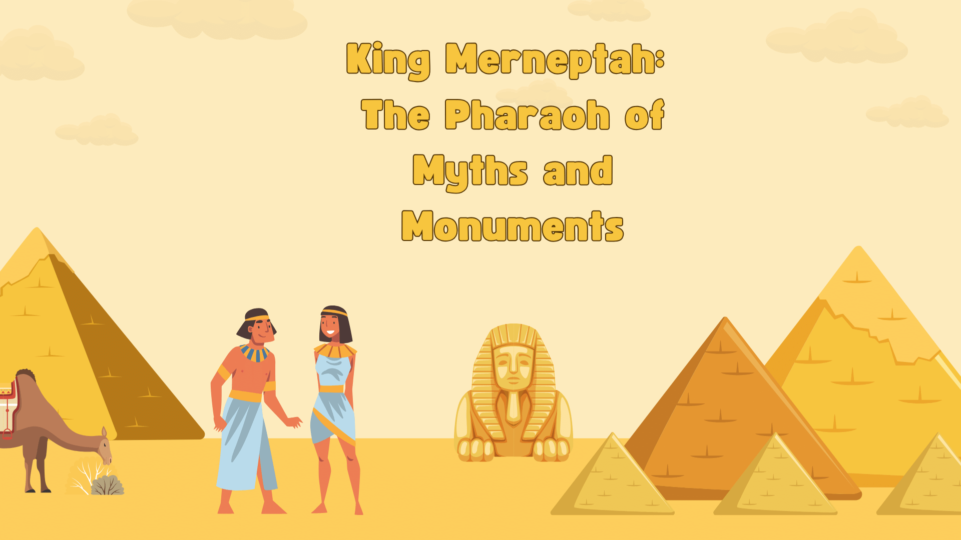 King Merneptah: The Pharaoh of Myths and Monuments